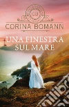Una finestra sul mare libro di Bomann Corina