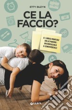 Ce la faccio? Il carico mentale delle mamme: riconoscerlo e condividerlo libro