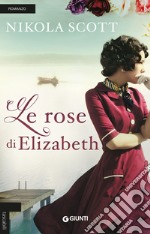 Le rose di Elizabeth libro