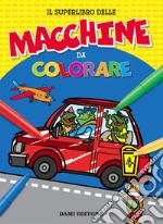 Il superlibro delle macchine da colorare libro