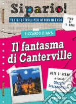 Il fantasma di Canterville. Testi teatrali per attori in erba libro