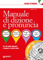 Manuale di dizione e pronuncia. Con 2 CD-Audio libro