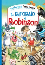 Il ritorno di Robinson. Ediz. a colori libro