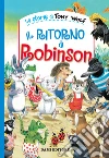 Il ritorno di Robinson. Ediz. a colori libro