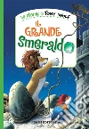 Il grande smeraldo. Ediz. a colori libro