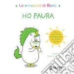 Ho paura. Le emozioni di Banù. Ediz. a colori libro