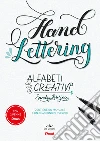 Alfabeti creativi. Hand lettering. Con 2 gadget. Con Taccuino libro