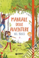 Manuale delle avventure nel bosco libro