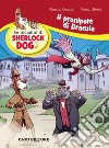 Il pronipote di Dracula. Le indagini di Sherlock Dog libro di Mosca Renzo Comini Claudio