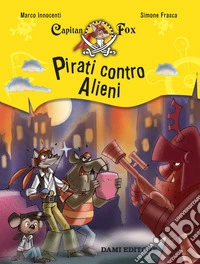 Pirati contro alieni. Capitan Fox