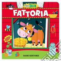 Fattoria. Tira e scopri. Ediz. a colori libro