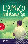 L'amico immaginario libro di Dicks Matthew