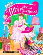 Bibì piccola principessa libro