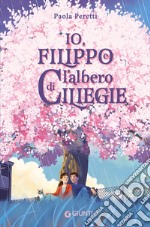 Io, Filippo e l'albero di ciliegie libro