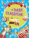 Le fiabe classiche libro