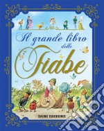 Il grande libro delle fiabe libro