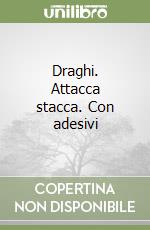 Draghi. Attacca stacca. Con adesivi libro