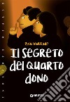 Il segreto del quarto dono libro di Varriale Pina