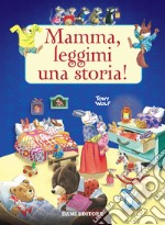 Mamma, leggimi una storia! libro