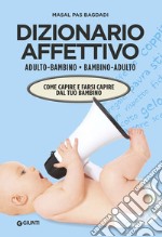 Dizionario affettivo adulto-bambino bambino-adulto libro