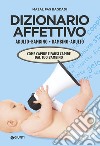 Dizionario affettivo adulto-bambino bambino-adulto libro di Pas Bagdadi Masal