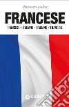 Dizionario francese. Francese-italiano, italiano-francese libro