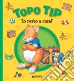 Io resto a casa! Topo Tip. Ediz. a colori libro