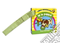 W la pappa! Libro seggiolone