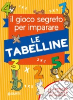 Il gioco segreto per imparare le tabelline. Con Poster