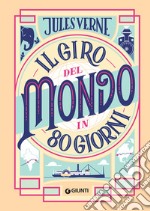 Il giro del mondo in 80 giorni. Nuova ediz. libro