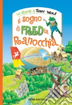 Il sogno di Fred la ranocchia. Nuova ediz. libro