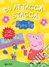 Gli attacca-stacca di Peppa Pig. Con adesivi libro