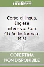 Corso di lingua. Inglese intensivo. Con CD Audio formato MP3 libro