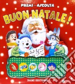 Buon Natale! Premi e ascolta. Ediz. a colori libro