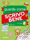 Guarda come scrivo bene omnibus. Con Poster libro