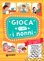 Gioca con i nonni! Ediz. a colori. Con 50 Carte libro