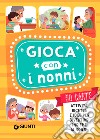 Gioca con i nonni! Ediz. a colori. Con 50 Carte libro