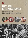 Hitler e il nazismo. Lo stato totalitario, il furore della guerra, il declino. Nuova ediz. libro di Collotti Enzo
