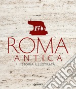 Roma antica. Storia illustrata libro