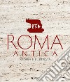 Roma antica. Storia illustrata libro