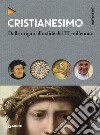 Cristianesimo. Dalle origini alle sfide del III millennio libro