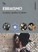 Ebraismo. La storia, i profeti, la cultura