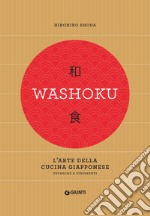 Washoku. L'arte della cucina giapponese. Tecniche e strumenti