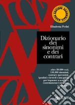 Dizionario dei sinonimi e dei contrari. Nuova ediz. libro