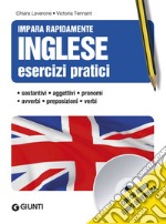 Inglese. Esercizi pratici. Sostantivi, aggettivi, pronomi, avverbi, preposizioni, verbi. Con CD Audio formato MP3 libro