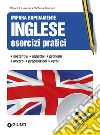 Inglese. Esercizi pratici. Sostantivi, aggettivi, pronomi, avverbi, preposizioni, verbi. Con CD Audio formato MP3 libro di Laverone Chiara Tennant Victoria