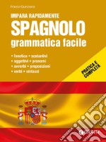 Spagnolo. Grammatica facile libro