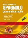 Spagnolo. Grammatica facile libro