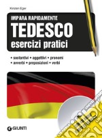 Tedesco. Esercizi pratici. Sostantivi, aggettivi, pronomi, avverbi, preposizioni, verbi. Con CD Audio formato MP3 libro