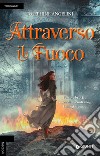 Attraverso il fuoco libro di Angelini Josephine